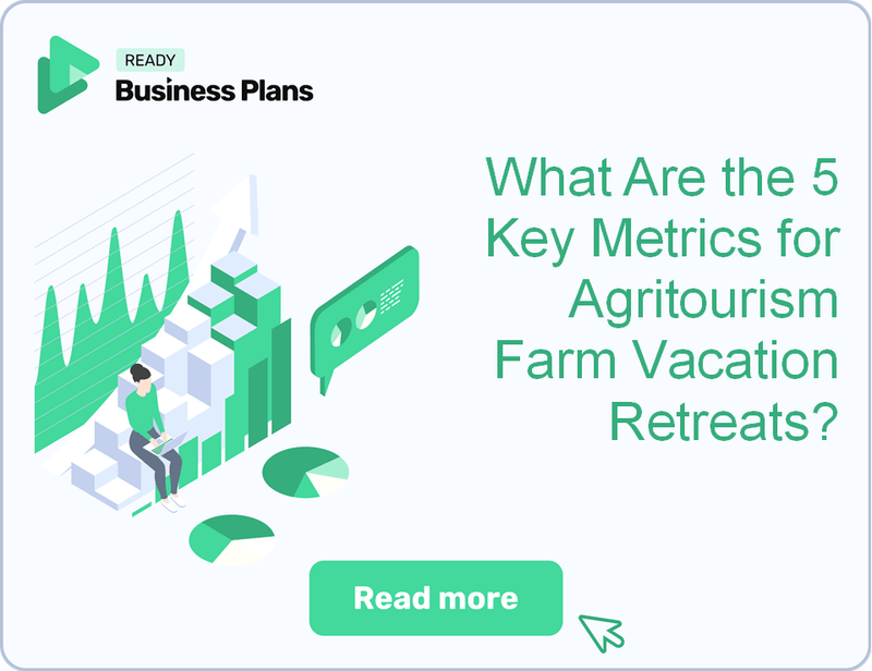 What Are the 5 Key Metrics for Agritourism Farm Vacation Retreats?